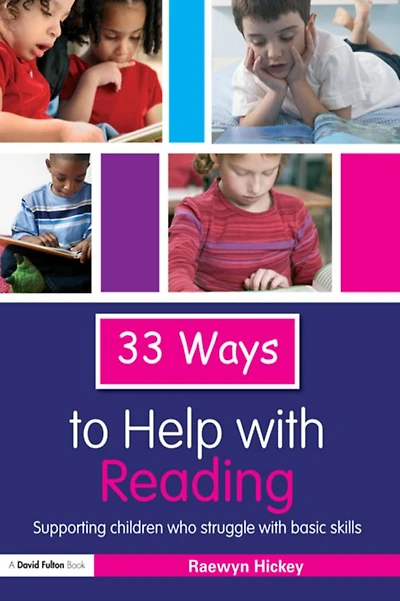 33 Ways to Help with Reading: Supporting Children who Struggle Basic Skills