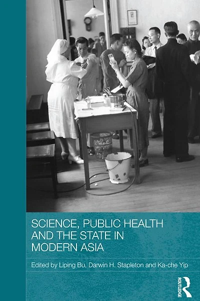 Science, Public Health and the State Modern Asia