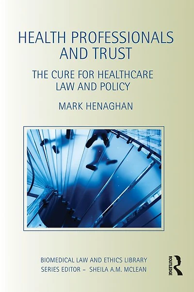 Health Professionals and Trust: The Cure for Healthcare Law Policy
