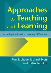 Approaches to Teaching and Learning: Including Pupils with Learnin Diffculties