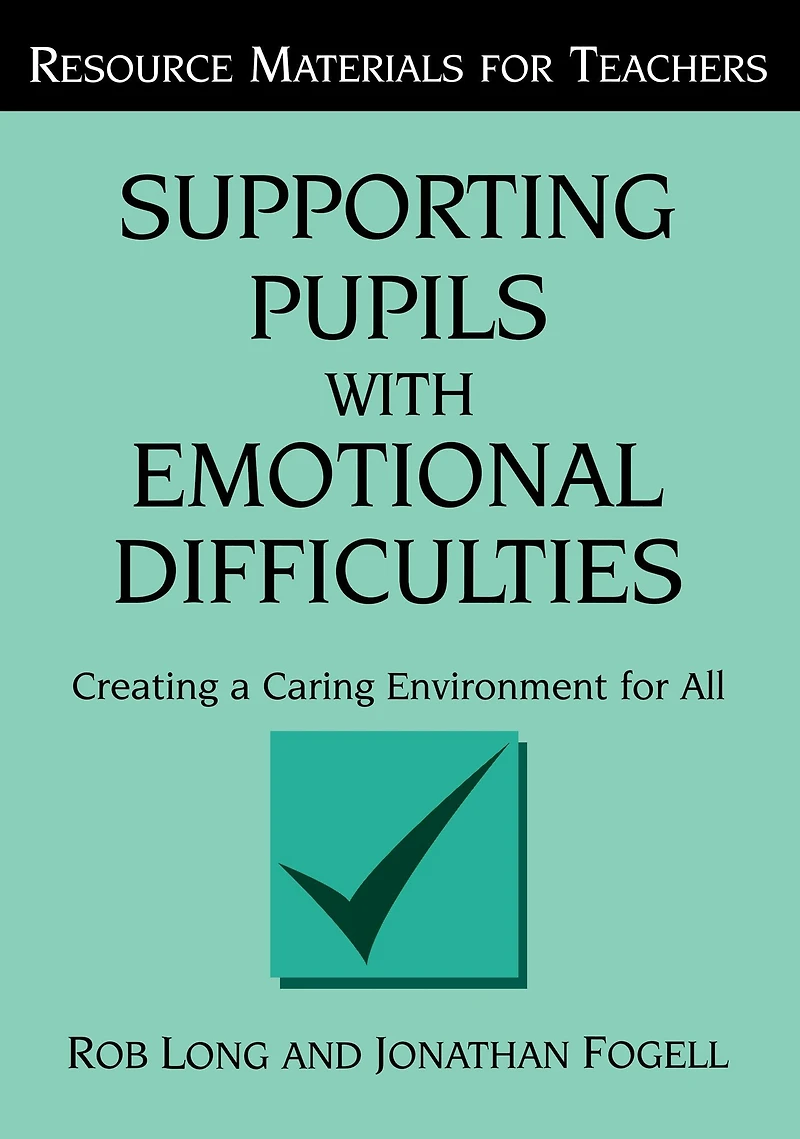 Supporting Pupils with Emotional Difficulties: Creating a Caring Environment for All