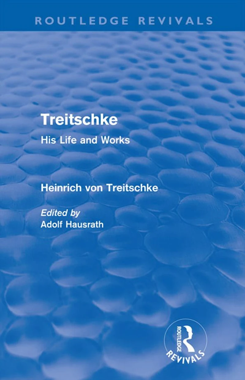Treitschke: His Life and Works(Routledge Revivals)