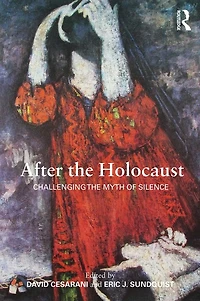 After the Holocaust: Challenging Myth of Silence
