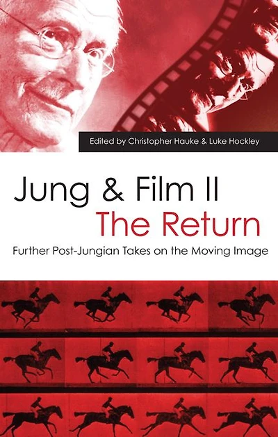 Jung and Film II: the Return: Further Post-Jungian Takes on Moving Image