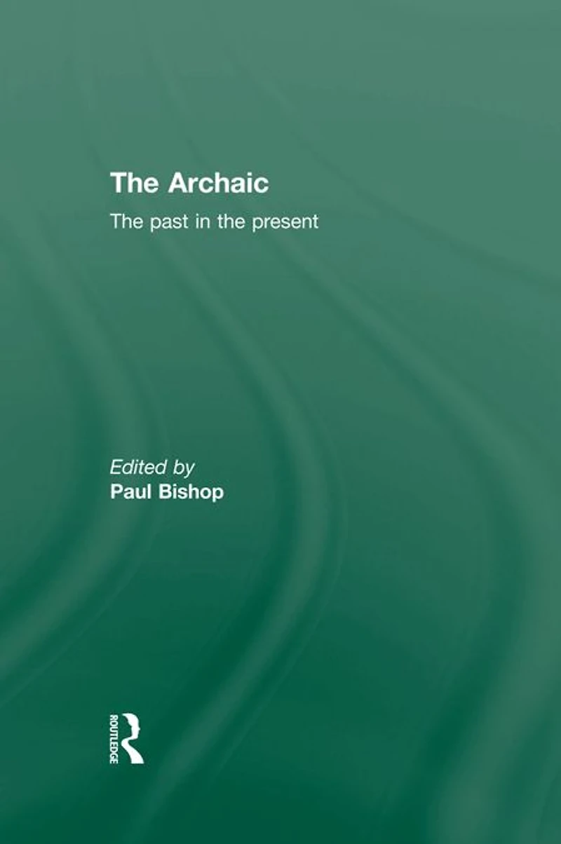 the Archaic: Past Present