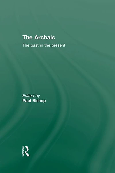 the Archaic: Past Present
