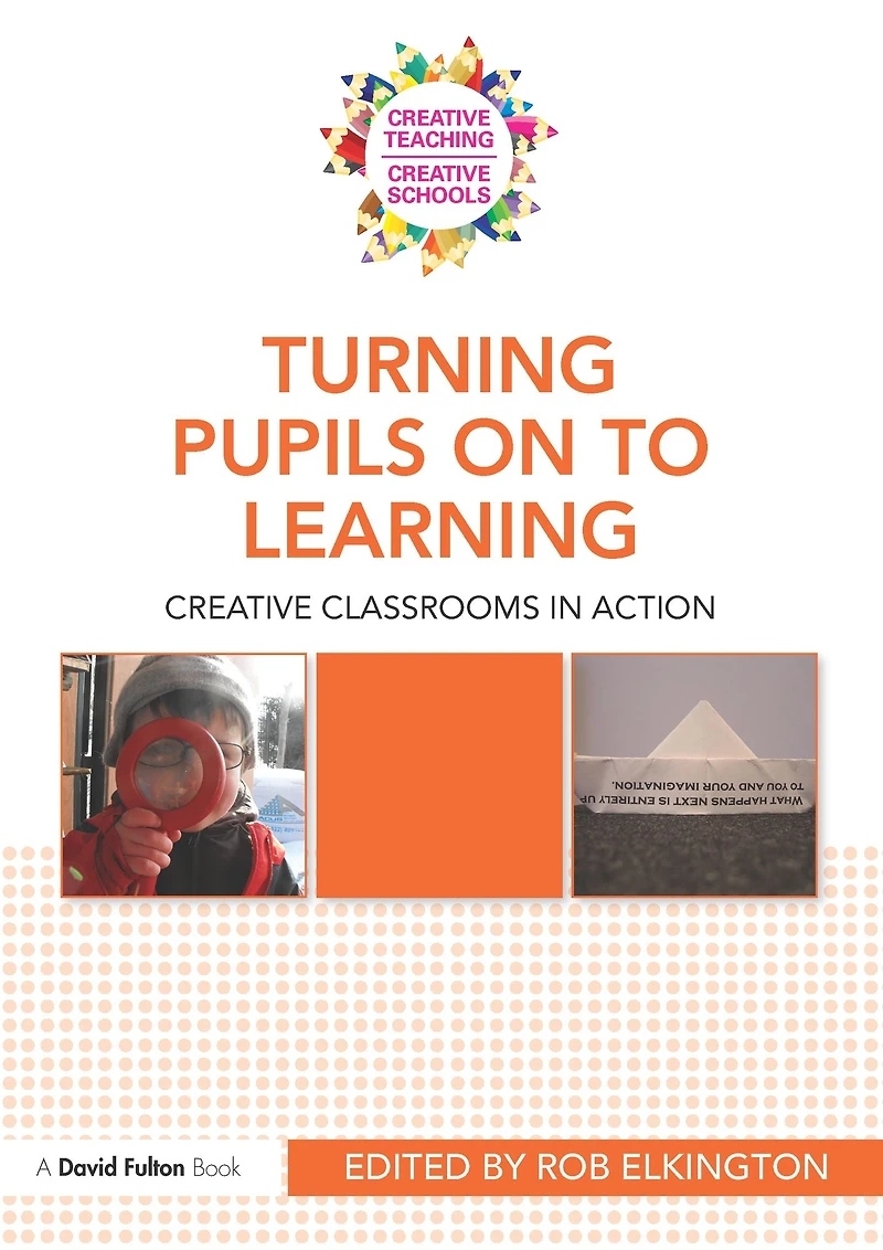 Turning Pupils on to Learning: Creative classrooms action