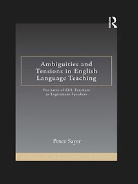 Ambiguities and Tensions English Language Teaching: Portraits of EFL Teachers as Legitimate Speakers