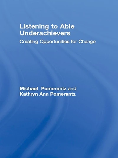 Listening to Able Underachievers: Creating Opportunities for Change