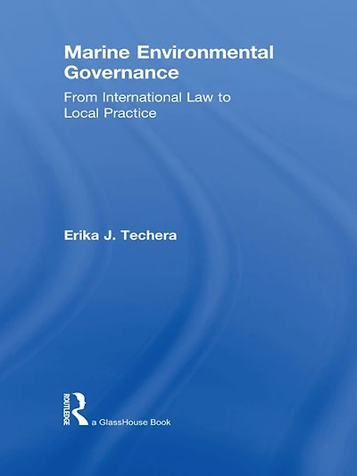 Marine Environmental Governance: From International Law to Local Practice