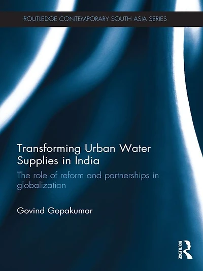 Transforming Urban Water Supplies India: The Role of Reform and Partnerships Globalization