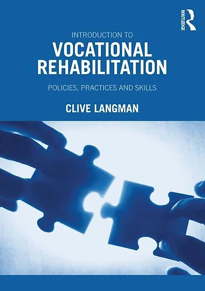 Introduction to Vocational Rehabilitation: Policies, Practices and Skills