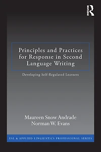 Principles and Practices for Response Second Language Writing: Developing Self-Regulated Learners