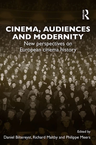 Cinema, Audiences and Modernity: New perspectives on European cinema history