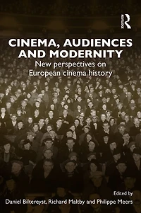 Cinema, Audiences and Modernity: New perspectives on European cinema history