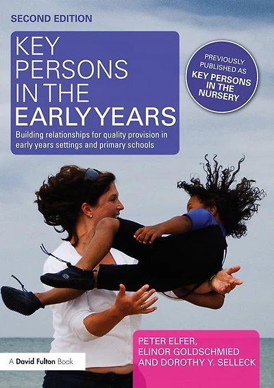 Key Persons the early Years: Building relationships for quality provision years settings and primary schools