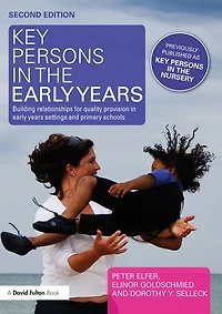 Key Persons the early Years: Building relationships for quality provision years settings and primary schools