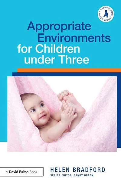 Appropriate Environments for Children under Three