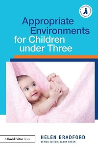 Appropriate Environments for Children under Three
