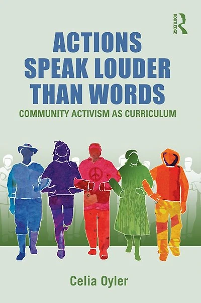 Actions Speak Louder than Words: Community Activism as Curriculum