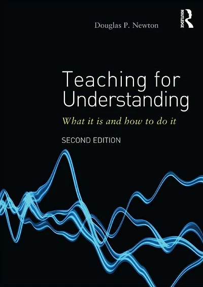Teaching for Understanding: What it is and how to do