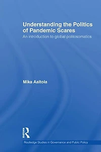 Understanding the Politics of Pandemic Scares: An Introduction to Global Politosomatics