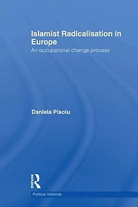 Islamist Radicalisation Europe: An Occupational Change Process