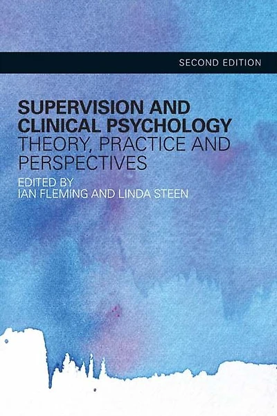 Supervision and Clinical Psychology: Theory, Practice Perspectives