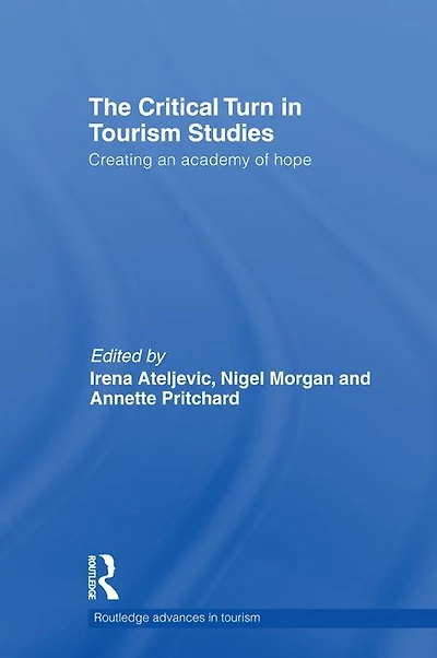 The Critical Turn Tourism Studies: Creating an Academy of Hope