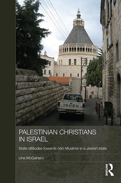 Palestinian Christians Israel: State Attitudes towards Non-Muslims a Jewish