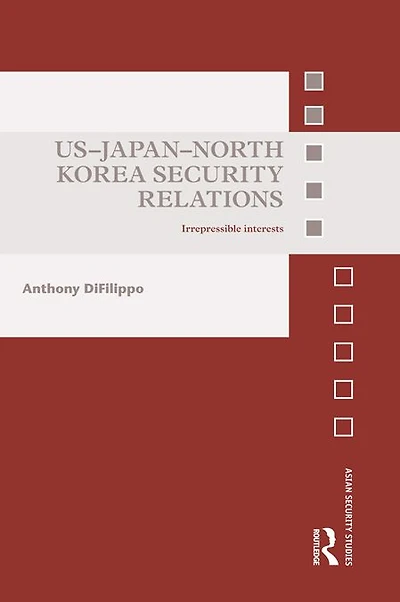 US-Japan-North Korea Security Relations: Irrepressible Interests