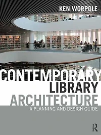 Contemporary Library Architecture: A Planning and Design Guide