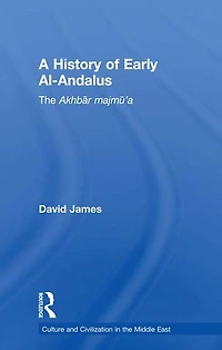 A History of Early Al-Andalus: The Akhbar Majmu'a