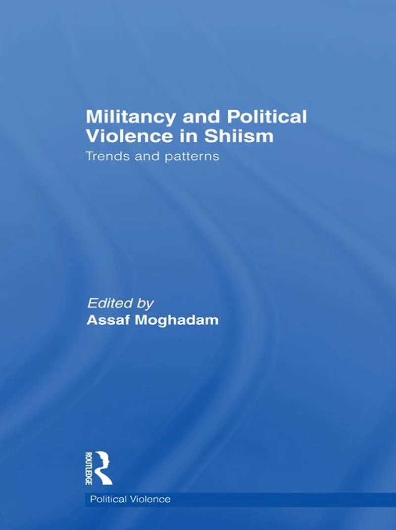 Militancy and Political Violence Shiism: Trends Patterns