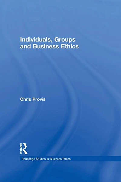 Individuals, Groups, and Business Ethics