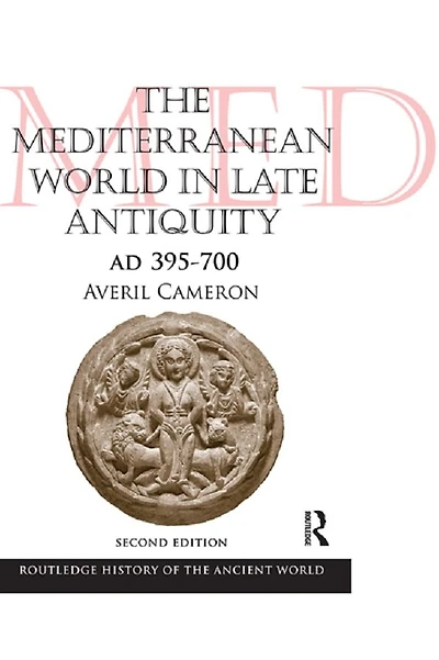 The Mediterranean World Late Antiquity: AD 395-700