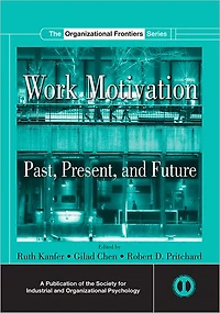 Work Motivation: Past, Present and Future