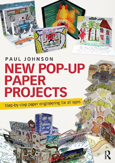 New Pop-Up paper Projects: Step-by-step engineering for all ages