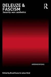 Deleuze & Fascism: Security: War: Aesthetics