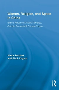 Women, Religion, and Space China: Islamic Mosques & Daoist Temples, Catholic Convents Chinese Virgins