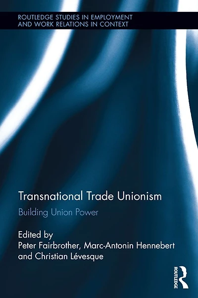 Transnational Trade Unionism: Building Union Power