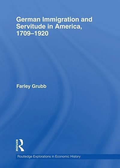 German Immigration and Servitude America, 1709-1920