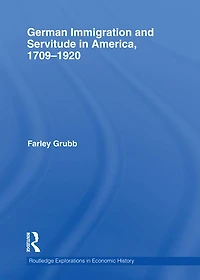 German Immigration and Servitude America, 1709-1920
