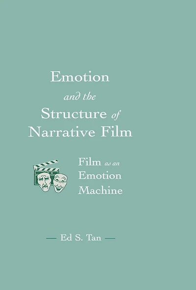 Emotion and the Structure of Narrative Film: Film As An Machine