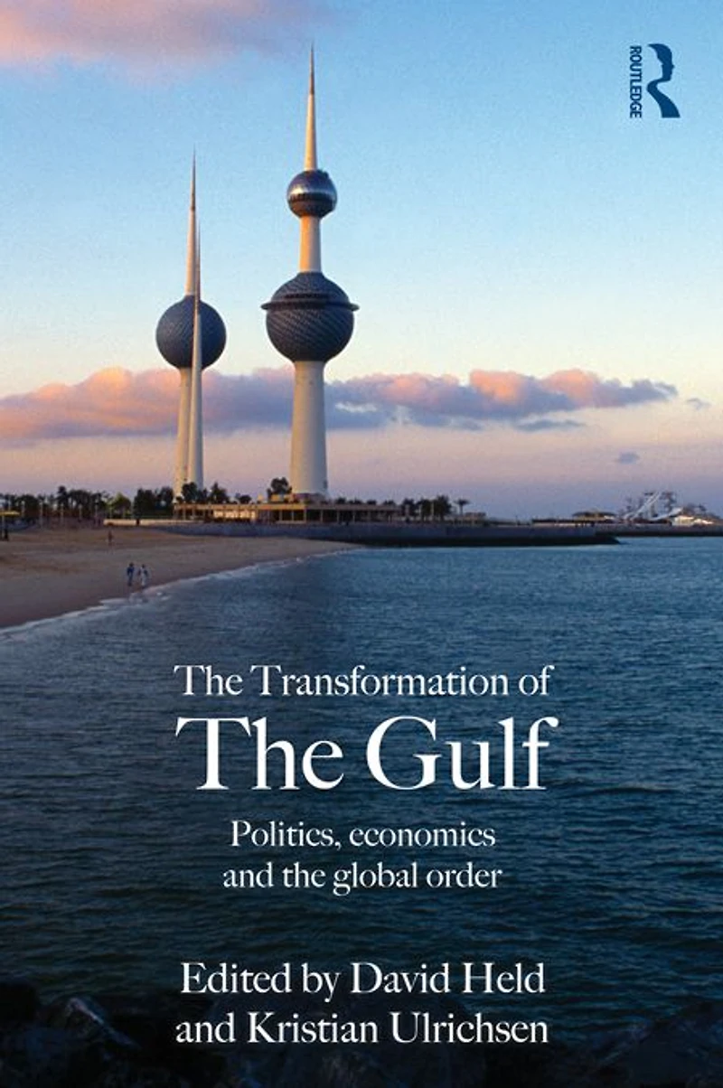 the Transformation of Gulf: Politics, Economics and Global Order