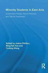 Minority Students East Asia: Government Policies, School Practices and Teacher Responses