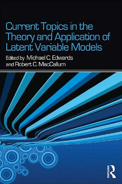 Current Topics the Theory and Application of Latent Variable Models