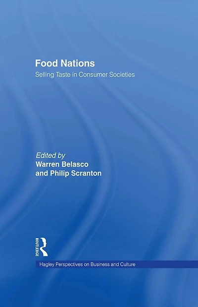 Food Nations: Selling Taste Consumer Societies