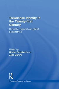 Taiwanese Identity the 21st Century: Domestic, Regional and Global Perspectives