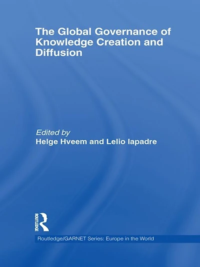 The Global Governance of Knowledge Creation and Diffusion
